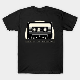 Rewind to remember T-Shirt